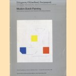 Modern Dutch Painting: Realistic Tendencies; The Expressionistic in Dutch Painting; Abstraction since Mondrian door Edy de Wilde e.a.