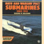 Nato and Warsaw Pact Submarines Since 1955 door Eugene M. Kolesnik