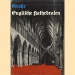 Große englische Kathedralen. Mit einer Darstellung der anglo-romanischen und gotischen Stilphasen in England door Edith Barr