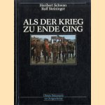 Als der Krieg zu Ende ging door Heribert Schwan e.a.