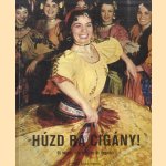 Play Up, Gypsy! 60 Hungarian Songs for Violin and Piano / Spiel auf, Zigeuner! 60 ungarische Lieder für Violine und Klavier / Huzd ra cigany! 60 Magyar nóta hegedure és zongorára door Imre Magyary