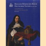 Heiliges Römisches Reich Deutscher Nation 962 bis 1806. Altes Reich uns neue Staaten 1495 bis 1806. Katalog door Hans Ottomeyer e.a.