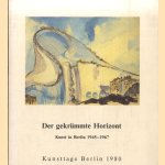 Der gekrümmte Horizont. Kunst in Berlin 1945-1967 door Johannes Gachnang e.a.