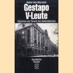 Gestapo V-Leute. Tatsachen und Theorie des Geheimdienstes. Untersuchungen zur Geheimen Staatspolizei während der nationalsozialistischen Herrschaft door Walter Otto Weyrauch