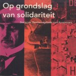 Op grondslag van solidariteit. Bundel ter gelegenheid van zestig jaar Voorzieningsfonds voor Kunstenaars door Roel Mulder e.a.