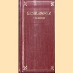 Michelangiolo Buonarotti: I Disegni e L'Architettura door Armando Nocentini