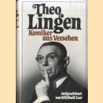 Theo Lingen: Komiker aus Versehen door Willibald Eser