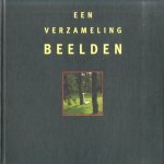 Een Verzameling Beelden
Anne Hakkens e.a.
€ 10,00