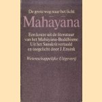 Mahayana. De grote weg naar het licht: Een keuze uit de literatuur van het Mahayana door J. Ensink