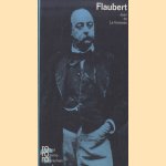 Gustave Flaubert. In Selbstzeugnissen und Bilddokumenten door Jean De LaVarende