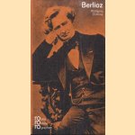 Hector Berlioz. Mit Selbstzeugnissen und Bilddokumenten
Wolfgang Dömling
€ 6,00