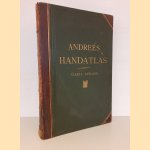 Andrees Allgemeiner Handatlas in 126 Haupt- und 139 Nebenkarten. Vierte Auflage
A. Scobel
€ 100,00