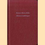 Meistererzählungen door Rainer Maria Rilke