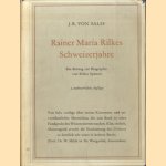 Rainer Maria Rilkes. Schweizerjahre. Ein Beitrag zur Biographie von Rilkes Spätzeit door J.R. von Salis