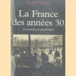 La France des années 30: Tourments et perplexités door Eugen Weber