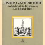 Junker, Land und Leute. Landwirtschaft in Brandenburg. Das Beispiel Britz
Klaus - a.o. Strohmeyer
€ 8,00