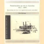 Nederlanders op reis in Amerika 1812-1860. Reisverhalen als bron voor negentiende eeuwse mentaliteit door Pien Steringa