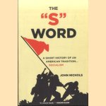 The S Word. A Short History of an American Tradition - Socialism
John Nichols
€ 10,00