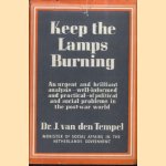 Keep the Lamps Burning: An urgent and briljant analysis - weel-informed and practical - of political and social problems in the post-war world
Dr. J. van den Tempel
€ 25,00