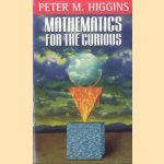 Mathematics For The Curious door Peter M. Higgins