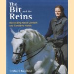 The bit and the reins. Developing good contact and sensitive hands door Gerhard Kapitzke