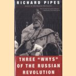 Three Whys of the Russian Revolution door Richard Pipes