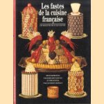 Les fastes de la cuisine française door Anthony Rowley e.a.