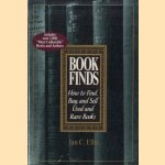 Book Finds. How to Find, Buy, and Sell Used and Rare Books door Ian C. Ellis