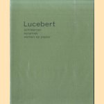 Lucebert: schilderijen, keramiek, werken op papier door Marleen van Duyse