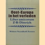 Oost-Europa in het verleden. Liber amicorum Z.R. Dittrich door A.P. van Goudoever