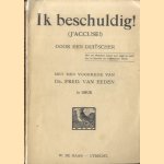 Ik beschuldig! (J'accuse!). Door een Duitscher door Fred. Van Eeden