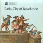 Paris, City of Revolution door Jane Munro