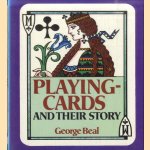 Playing Cards and Their Story door George Beal