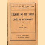 L'europe Du XIXe Siècle et L'idée De nationalité door Georges Weill