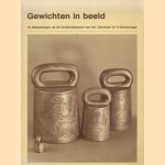 Gewichten in beeld. 18 Afbeeldingen uit de Oudheidkamer van het IJkwezen te 's-Gravenhage door A. van Diest e.a.