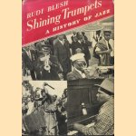 Shining Trumpets. A history of jazz door Rudi Blesh