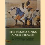 The Negro Sings a New Heaven; A Collection of Songs door Mary Allen Grissom