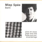 Batik: Plooi en vouw / Pleat and fold / Falte und Aufeinanderlege door Miep Spée