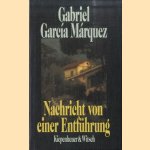 Nachricht von einer Entführung door Gabriel Garcia Marquez