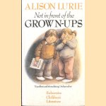 Not in Front of the Grown-ups door Alison Lurie