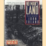 No Man's Land: 1918 The Last Year of the Great War door John Toland