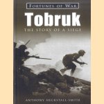 Tobruk: the Story of a Siege door Anthony Heckstall-Smith