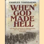 When God Made Hell. The British Invasion of Mesopotamia and the Creation of Iraq 1914-1921
Charles Townshend
€ 15,00