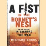 A Fist In The Hornet's Nest. On the Ground in Baghdad Before, During and After the War
Richard Engel
€ 10,00