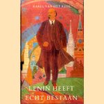 Lenin heeft echt bestaan door Karel van het Reve