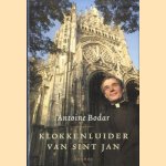 Klokkenluider van Sint Jan door Antoine Bodar