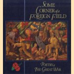 Some Corner of a Foreign Field. Poetry of the Great War door James Bentley