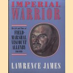 Imperial Warrior. The Life and Times of Field-Marshal Viscount Allenby 1861-1936
Lawrence James
€ 30,00