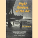 Night Raiders of the Air: Being the Experiences of a Night Flying Pilot, Who Raided Hunland on Many Dark Nights During the War door A.R. Kingsford