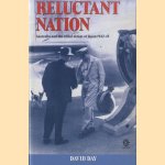 Reluctant Nation: Australia and the Allied Defeat of Japan, 1942-45 door David Day